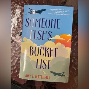 Someone Else’s Bucket List by Amy T. Matthews